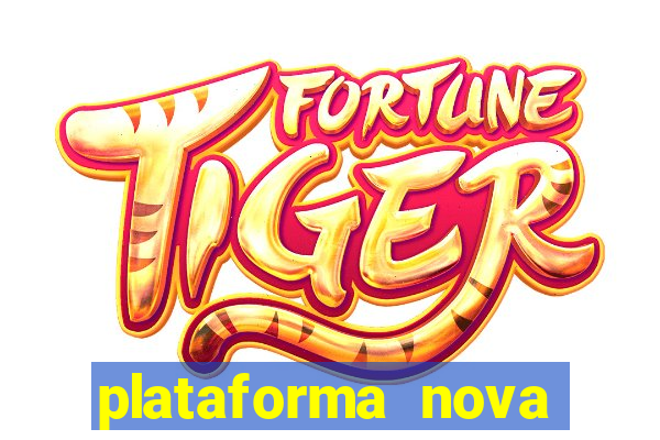 plataforma nova pagando cassino